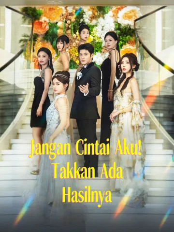 Jangan Cintai Aku! Takkan Ada Hasilnya